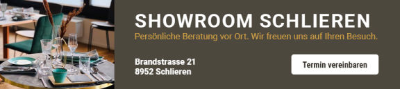 Showroom Schlieren - Persönliche Beratung vor Ort. Wir freuen uns auf Ihren Besuch. Jetzt Termin vereinbaren