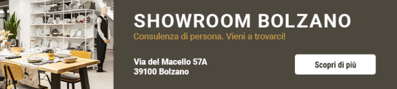 Showroom Bolzano - Consulenza di persona. Vieni a trovarci! Scopri di più